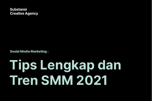 Tips Lengkap dan Tren SMM 2021